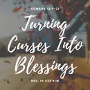 Turning Curses Into Blessings