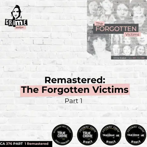 Ep 376 Remastered: The Forgotten Victims, Part 1
