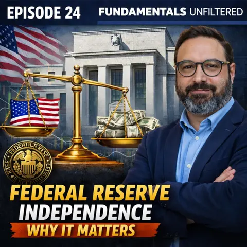 Ep. 24: Federal Reserve Independence — Why It Matters for Inflation and Interest Rates