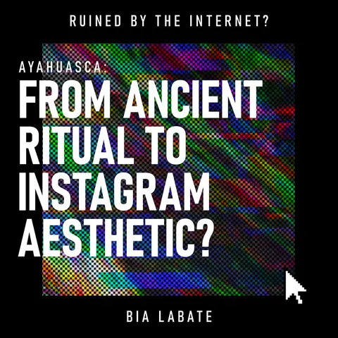 Ayahuasca: From Ancient Ritual to Instagram Aesthetic? | Psychedelics, Cultural Appropriation & Spiritual Tourism