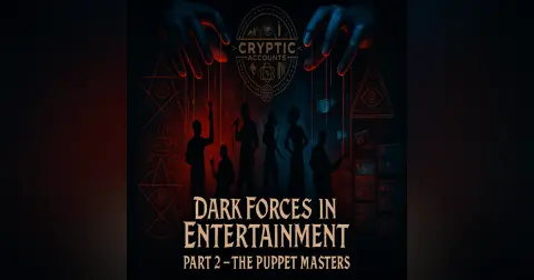 Ep. 93 - Dark Forces in Entertainment: Part 2 - The Puppet Masters