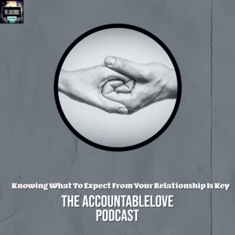 Knowing What To Expect In Your Relationships Is Key