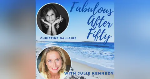 FABULOUS AFTER FIFTY! EPISODE 98 – CHRISTINE GALLAIRE – Harnessing Your Emotional Intelligence