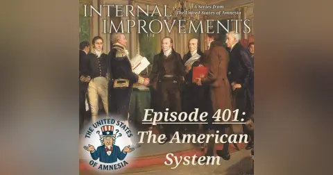 401: Internal Improvements - The American System