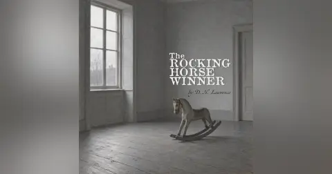 The Rocking-Horse Winner by D. H. Lawrence — How Much Luck Is Enough?