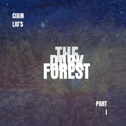 Episode 91: “All Chess Pieces, No Chess,” or Cixin Liu’s The Dark Forest, Part I