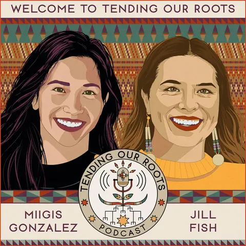 Welcome to Tending Our Roots with Indigenous Methodologies