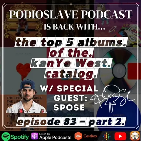 Episode 83: Spose Returns to Finish Ranking the Kanye West Catalog Pt. 2