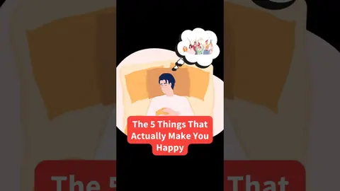 The 5 Things That Actually Make You Happy
