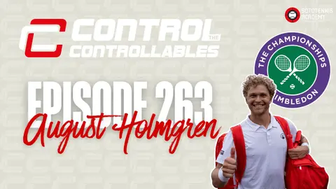 August Holmgren On His Wimbledon Run, Winning Multiple Challengers, Consistency AND MORE! FULL EP263