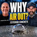 EP #162: Why This Concrete Expert Wants Air Out of Exterior Slabs