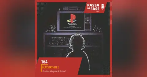 #164 | Playstation 2: É o melhor videogame da história?