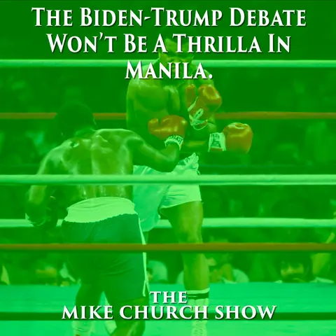 The Biden-Trump Debate Won’t Be A Thrilla In Manila.