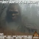 The Turkey Hunter vs. The Bigfoot! | Missouri