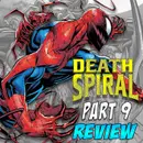 DEATH SPIRAL Part 9 – REVIEW