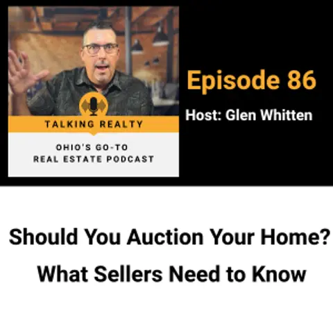 Should You Auction Your Home? What Sellers Need to Know | Episode 86