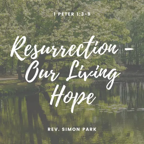 Resurrection - Our Living Hope