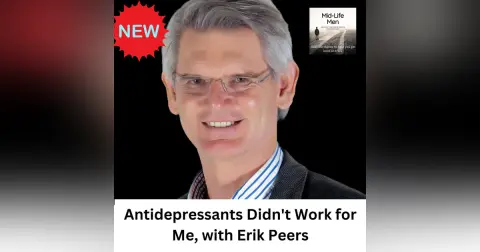 Antidepressants Didn't Work for Me, with Erik Peers