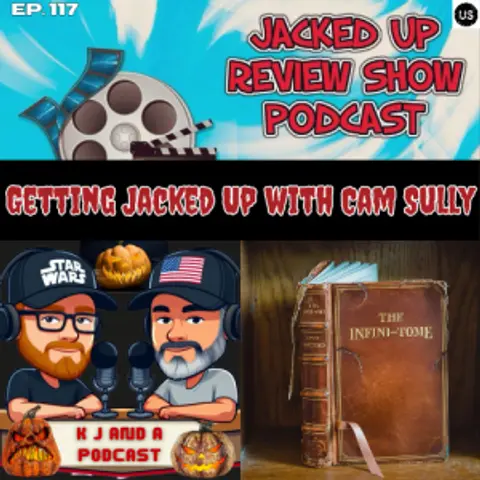 Episode 117: Getting Jacked Up w/Cam Sully