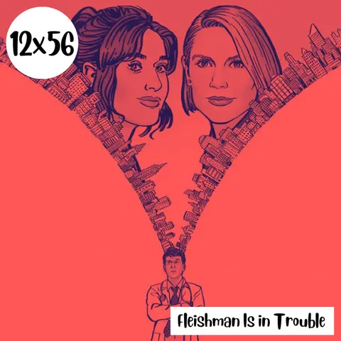 s12e56: Mierdismo – Fleishman Is in Trouble