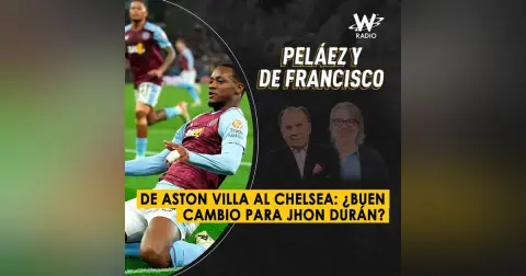 De Aston Villa al Chelsea: ¿buen cambio para Jhon Durán?
