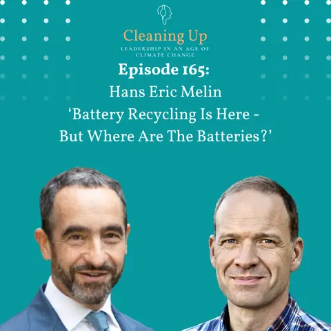 Battery Recycling Is Here - But Where Are The Batteries? - Ep165: Hans Eric Melin