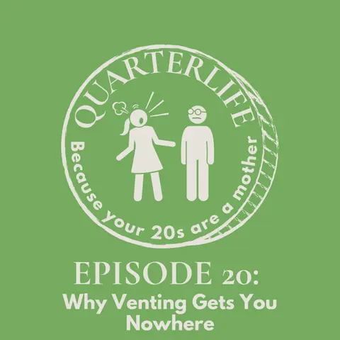 Flusterclux Quarterlife: Why Venting Gets You Nowhere