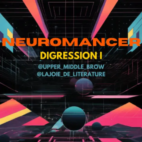 DIGRESSION I: Pas de Joie de Neuromancer