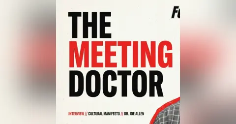 Two Questions That Will Delete Half Your Meetings – Dr Joe Allen