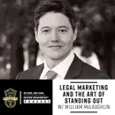 Legal Marketing and the Art of Standing Out W/ William McLaughlin