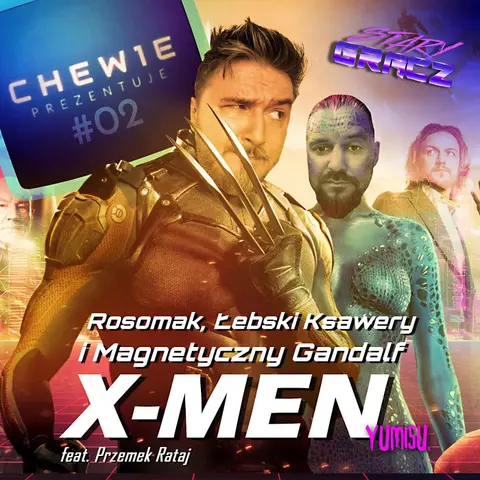 Chew1e Prezentuje #02: X-Men Saga ft. Przemek Rataj