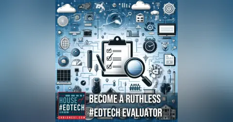 Become a Ruthless #EdTech Evaluator - HoET245