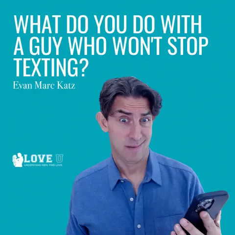 What Do You Do With a Guy Who Won’t Stop Texting?