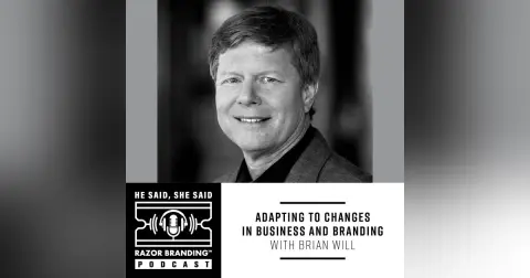 Adapting to Changes in Business and Branding with Brian Will