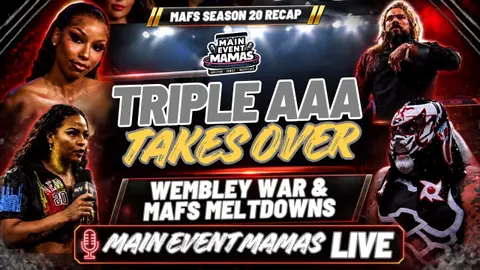 Main Event Mamas Lives: Wembley War, OTM Invasions, & MAFS Meltdowns
