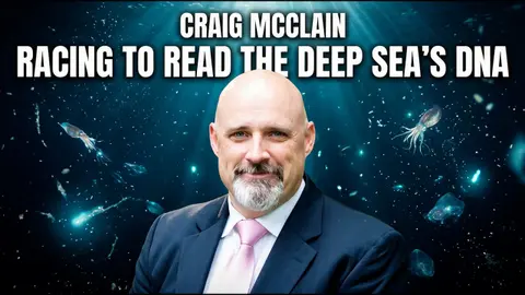 Craig McClain: Racing to Read the Deep Sea's DNA Before It's Lost