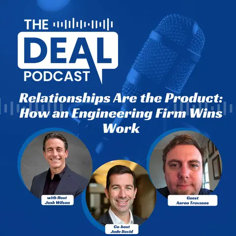 Relationships Are the Product: How an Engineering Firm Wins Work — Aaron Travasos