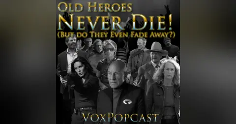 e276. Old Heroes Never Die! (But Do They Even Fade Away?)