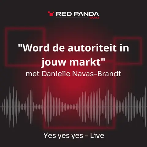 Yes yes yes - Live: "Word de autoriteit in jouw markt" met Danielle Navas-Brandt