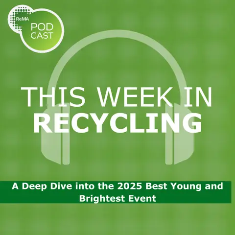 This Week in Recycling: A Deep Dive into the 2025 Best Young and Brightest Event