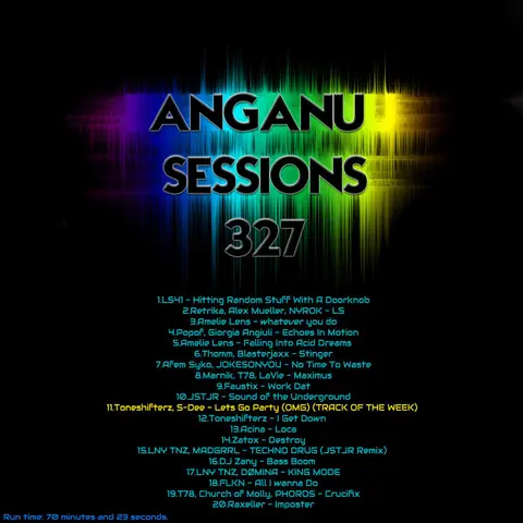 ANGANU SESSIONS #327 - Track of the week -Toneshifterz, S-Dee - Lets Go Party (OMG)
