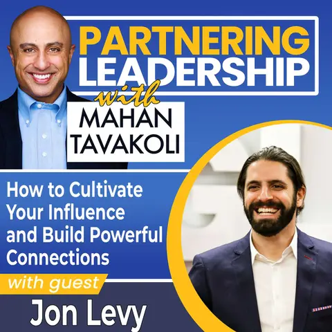 404 [BEST OF] Jon Levy on How to Cultivate Your Influence and Build Powerful Connections