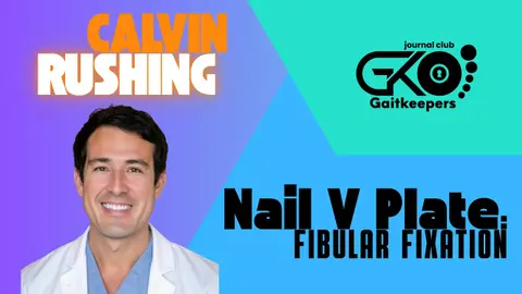 S3.E33 - Are Fibular Nails Superior to Plating Ankle Fractures? with Dr. Calvin Rushing
