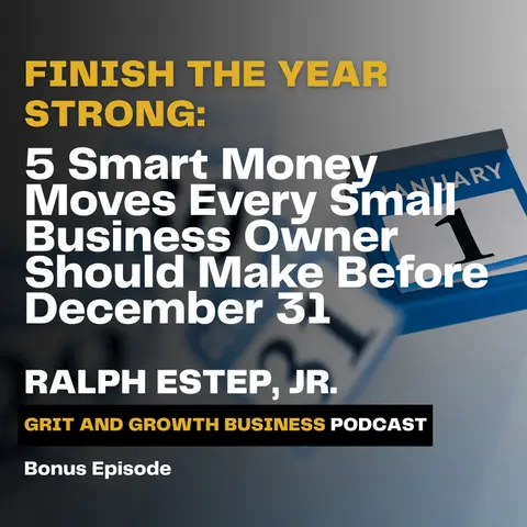 Finish the Year Strong: 5 Smart Money Moves Every Small Business Owner Should Make Before December 31
