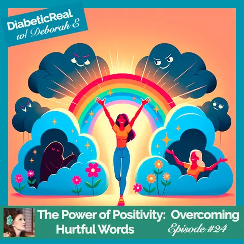 The Power of Positivity:  Overcoming Hurtful Words #24