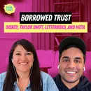 Disney, Taylor Swift, Letterboxd, and Meta Are All Living on Borrowed Trust
