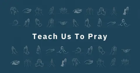 Series: Teach Us To Pray Title: Talking With God