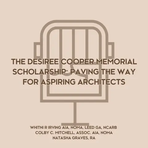 The Desiree Cooper Memorial Scholarship: Paving the Way for Aspiring Architects