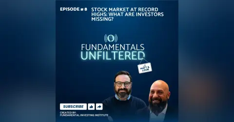 Ep 8: Stock Market at Record Highs: What Are Investors Missing?