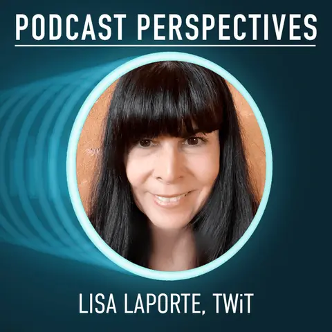 Introducing Podcast Perspectives: Navigating the Evolution of Ads with TWiT.tv’s Lisa Laporte